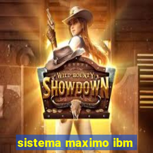 sistema maximo ibm